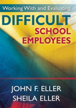 Working With And Evaluating Difficult School Employees