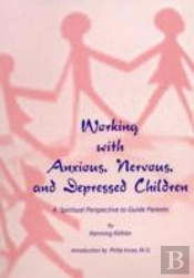 Working With Anxious, Nervous And Depressed Children