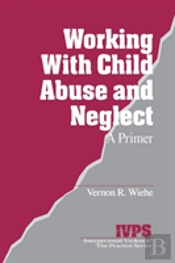 Working With Child Abuse And Neglect