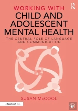 Bertrand.pt - Working With Child And Adolescent Mental Health: The Central Role Of Language And Communication