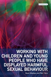 Working With Children And Young People Who Have Displayed Harmful Sexual Behaviour