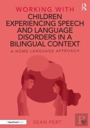 Working With Children Experiencing Speech And Language Disorders In A Bilingual Context