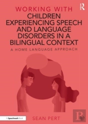 Working With Children Experiencing Speech And Language Disorders In A Bilingual Context