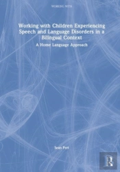 Working With Children Experiencing Speech And Language Disorders In A Bilingual Context