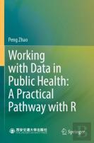 Working With Data In Public Health: A Practical Pathway With R