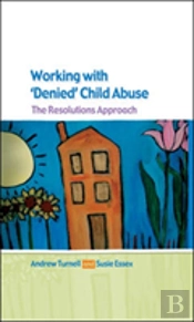 Working With Denied Child Abuse: The Resolutions Approach
