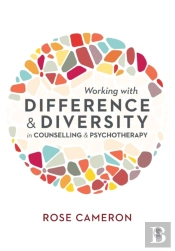 Working With Difference And Diversity In Counselling And Psychotherapy