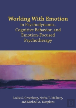 Bertrand.pt - Working With Emotion In Psychodynamic, Cognitive Behavior, And Emotion-Focused Psychotherapy