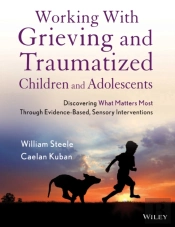 Working With Grieving And Traumatized Children And Adolescents