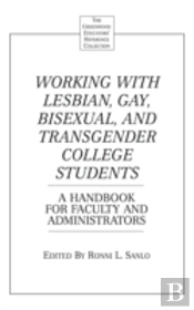 Working With Lesbian, Gay, Bisexual, And Transgender College Students