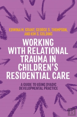 Bertrand.pt - Working With Relational Trauma In Children'S Residential Care