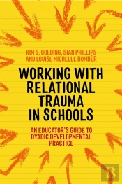 Working With Relational Trauma In Schools