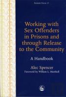 Working With Sex Offenders In Prisons And Through Release To The Community