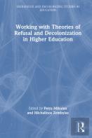 Working With Theories Of Refusal And Decolonization In Higher Education