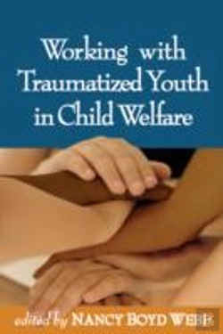 Bertrand.pt - Working With Traumatized Youth In Child Welfare