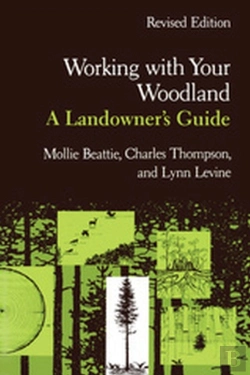 Bertrand.pt - Working With Your Woodland - A Landowner'S Guide