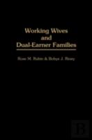 Working Wives And Dual-Earner Families