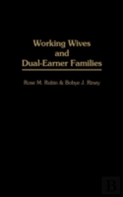 Working Wives And Dual-Earner Families