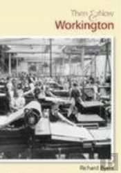 Workington Then And Now