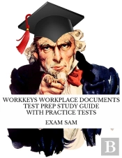 Workkeys Workplace Documents Test Prep Study Guide With Practice Tests For Ncrc Certification