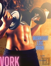 Workout Log Book With Daily Activity And Fitness Exercise, Daily Goals For Optimal Weight Loss
