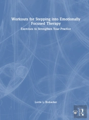 Workouts For Stepping Into Emotionally Focused Therapy