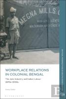 Workplace Relations In Colonial Bengal