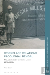 Workplace Relations In Colonial Bengal