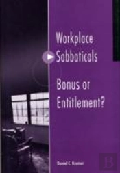 Workplace Sabbaticals -- Bonus Or Entitlement?