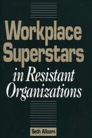 Workplace Superstars In Resistant Organizations