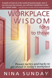 Workplace Wisdom For 9 To Thrive