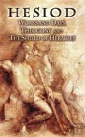 Works And Days, Theogony And The Shield Of Heracles
