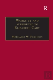 Works By And Attributed To Elizabeth Cary
