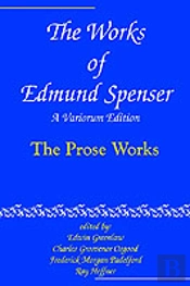Works Of Edmund Spenserthe Prose Works
