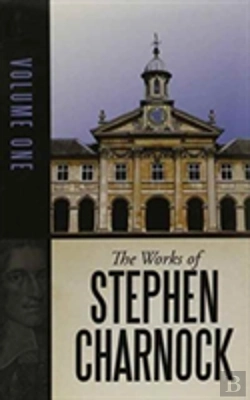Bertrand.pt - Works Of Stephen Charnock, Volume 01 Of 05, Hardback