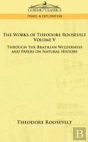 Works Of Theodore Roosevelt - Volume V