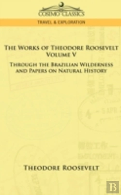 Bertrand.pt - Works Of Theodore Roosevelt - Volume V