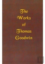 Works Of Thomas Goodwin, Volume 01 Of 12