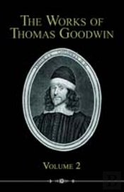 Works Of Thomas Goodwin, Volume 2