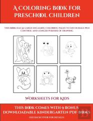 Worksheets For Kids (A Coloring Book For Preschool Children)