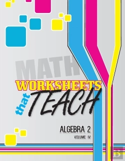 Bertrand.pt - Worksheets That Teach: Algebra 2, Volume Iv