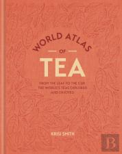 World Atlas Of Tea