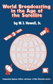 World Broadcasting In The Age Of The Satellite