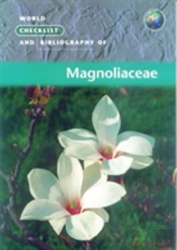 Bertrand.pt - World Checklist And Bibliography Of Magnoliaceae