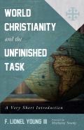 World Christianity And The Unfinished Task
