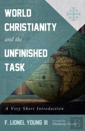 World Christianity And The Unfinished Task