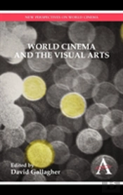 World Cinema And The Visual Arts