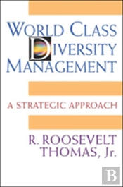 World Class Diversity Management: A Strategic Approach