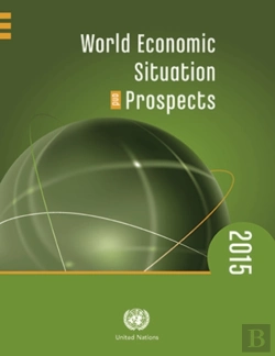 Bertrand.pt - World Economic Situation And Prospects 2015