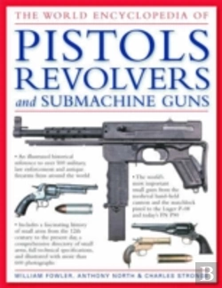 Bertrand.pt - World Encyclopedia Of Pistols, Revolvers And Submachine Guns